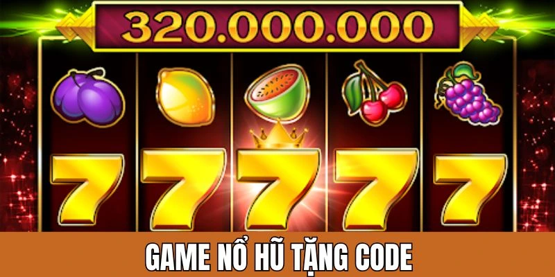 Game nổ hũ tặng code