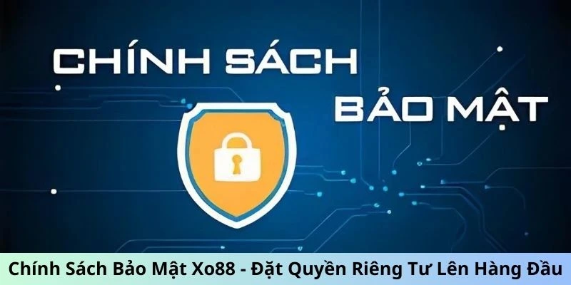 Chính Sách Bảo Mật Xo88